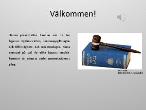 Vlkommen Denna presentation handlar om de tre lagarna