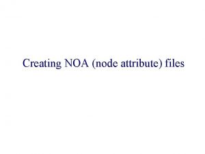 Creating NOA node attribute files What are Node