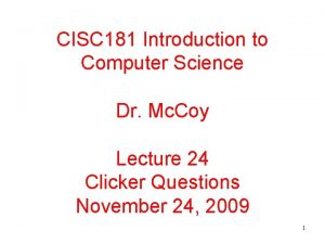 CISC 181 Introduction to Computer Science Dr Mc