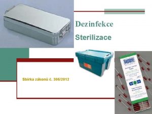 Dezinfekce Sterilizace Sbrka zkon 3062012 Antisepse asepse Antisepse