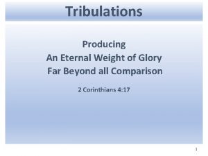 Eternal weight of glory Eternal weight of glory