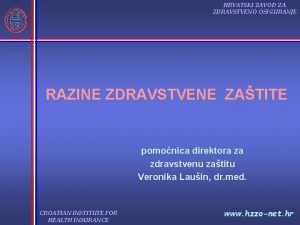 HRVATSKI ZAVOD ZA ZDRAVSTVENO OSIGURANJE RAZINE ZDRAVSTVENE ZATITE