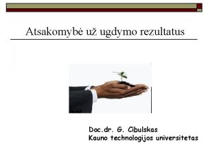 Atsakomyb u ugdymo rezultatus Doc dr G Cibulskas