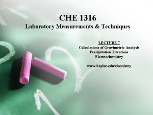CHE 1316 Laboratory Measurements Techniques LECTURE 7 Calculations