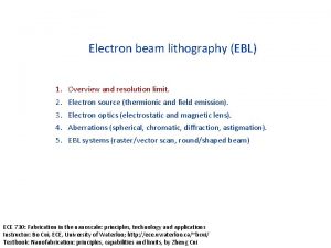 Electron beam lithography EBL 1 2 3 4