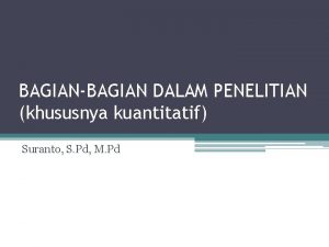 BAGIANBAGIAN DALAM PENELITIAN khususnya kuantitatif Suranto S Pd