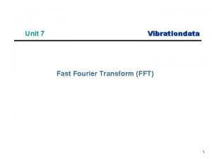 Unit 7 Vibrationdata Fast Fourier Transform FFT 1