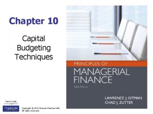Chapter 10 Capital Budgeting Techniques Copyright 2012 Pearson