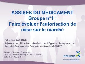 ASSISES DU MEDICAMENT Groupe n 1 Faire voluer