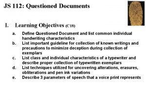 JS 112 Questioned Documents I Learning Objectives C