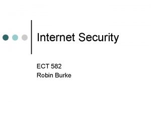 Internet Security ECT 582 Robin Burke Outline Homework