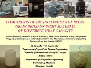 COMPARISON OF DRYING KINETICS OF SPENT GRAIN DRIED