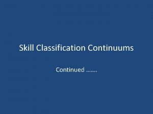 Skill classification continuums