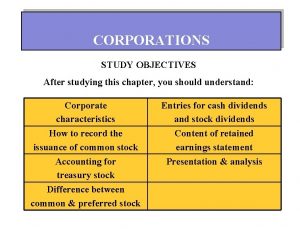 CORPORATIONS STUDY OBJECTIVES After studying this chapter you