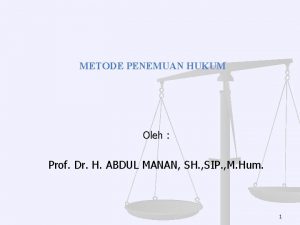 METODE PENEMUAN HUKUM Oleh Prof Dr H ABDUL
