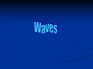 What waves