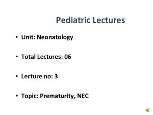Lectures paediatrics Lectures paediatrics