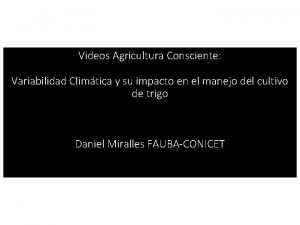 Videos Agricultura Consciente Variabilidad Climtica y su impacto