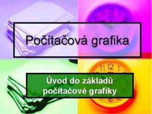 Potaov grafika vod do zklad potaov grafiky Vlastnosti