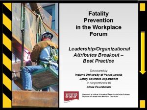 Fatality Prevention in the Workplace Forum LeadershipOrganizational Attributes