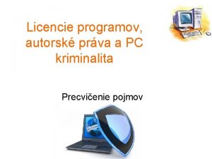 Licencie programov autorsk prva a PC kriminalita Precvienie
