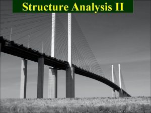 Structure Analysis II Deflection Energy Method Energy Method
