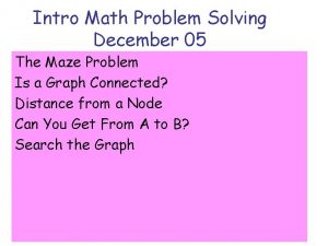 Intro Math Problem Solving December 05 The Maze