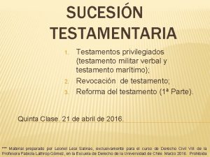 SUCESIN TESTAMENTARIA 1 2 3 Testamentos privilegiados testamento