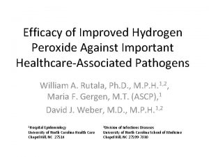 Efficacy of Improved Hydrogen Peroxide Against Important HealthcareAssociated