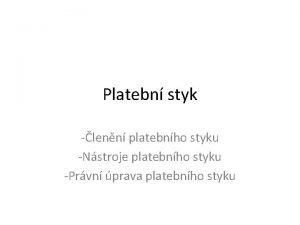 Platebn styk lenn platebnho styku Nstroje platebnho styku