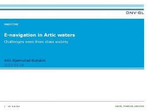 MARITIME Enavigation in Artic waters Challenges seen from