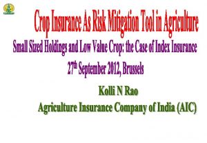 OVERVIEW Indian Agriculture Agriculture Risks Crop Insurance Evolution