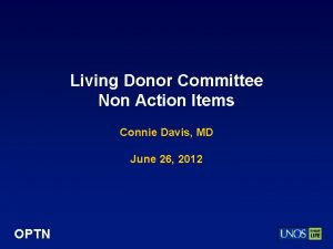 Living Donor Committee Non Action Items Connie Davis