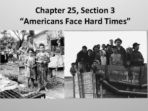 Chapter 25 Section 3 Americans Face Hard Times