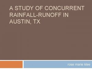 A STUDY OF CONCURRENT RAINFALLRUNOFF IN AUSTIN TX