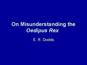 On misunderstanding the oedipus rex