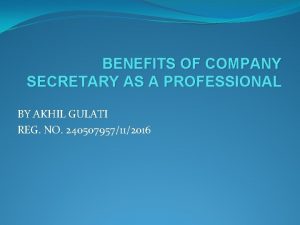 BENEFITS OF COMPANY SECRETARY AS A PROFESSIONAL BY