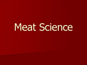 Meat Science What is Meat Science n The