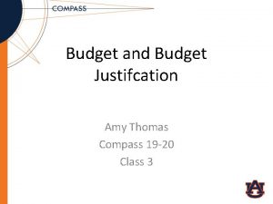 Budget and Budget Justifcation Amy Thomas Compass 19