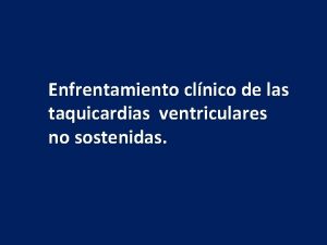 Enfrentamiento clnico de las taquicardias ventriculares no sostenidas