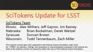 Sci Tokens Update for LSST Sci Tokens Team