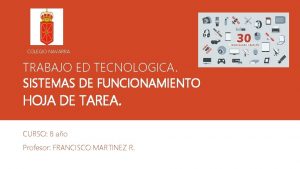 COLEGIO NAVARRA TRABAJO ED TECNOLOGICA SISTEMAS DE FUNCIONAMIENTO