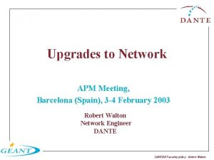 Upgrades to Network APM Meeting Barcelona Spain 3