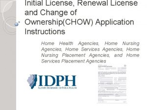 Initial License Renewal License and Change of OwnershipCHOW