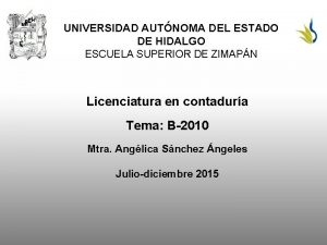 UNIVERSIDAD AUTNOMA DEL ESTADO DE HIDALGO ESCUELA SUPERIOR