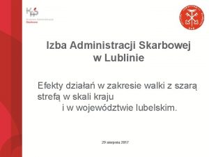 Izba Administracji Skarbowej w Lublinie Efekty dziaa w