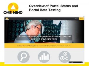 Overview of Portal Status and Portal Beta Testing Overview of Portal Status and Portal Beta Testing