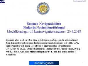 Suomen Navigaatioliitto 2018 Suomen Navigaatioliitto Finlands Navigationsfrbund Modellsningar