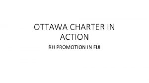 OTTAWA CHARTER IN ACTION RH PROMOTION IN FIJI