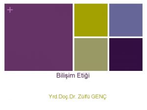 Biliim Etii Yrd Do Dr Zlf GEN Dersin